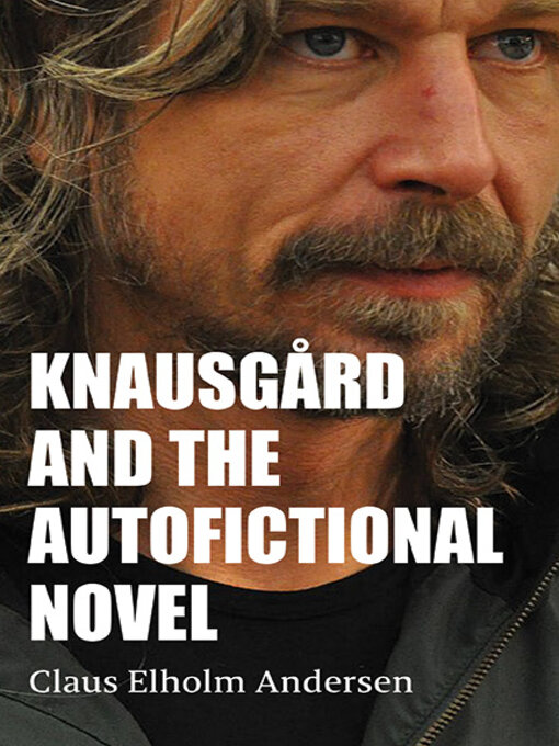Title details for Knausgård and the Autofictional Novel by Claus Elholm Andersen - Available